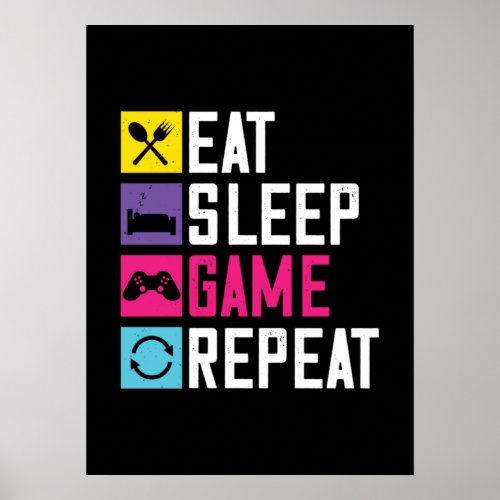 Eat Sleep Game Repeat Funny Video Gamer Gaming Poster