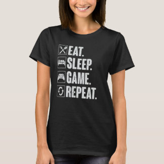 Eat Sleep Game Repeat Funny Video Gamer Gift Gamin T-Shirt
