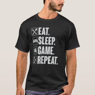 Eat Sleep Game Repeat Funny Video Gamer Gift Gamin T-Shirt
