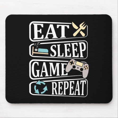 Eat Sleep Game Repeat  Mouse Pad