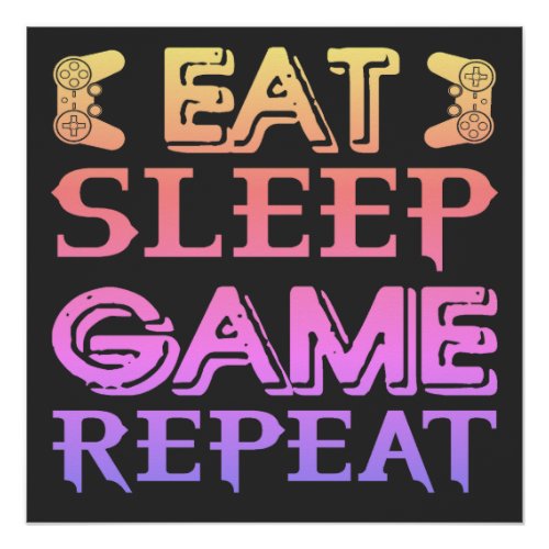 EAT SLEEP GAME REPEAT POSTER