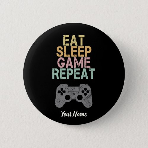 Eat Sleep Game Repeat Saying Vintage Gamer Gift Button