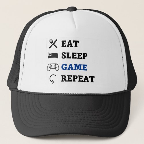 Eat Sleep Game Repeat Trucker Hat