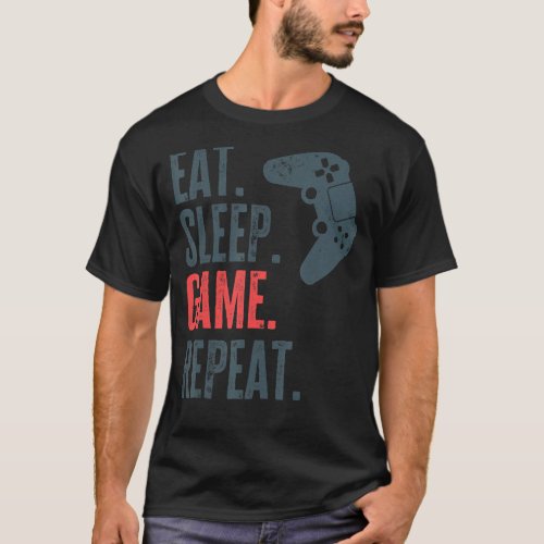 Eat Sleep Game Repeat   Video Gamer T_Shirt