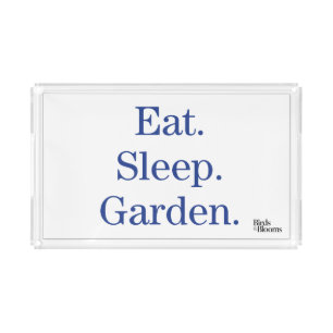 Eat. Sleep. Garden. Acrylic Tray