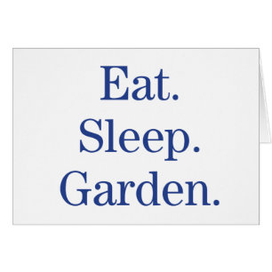 Eat. Sleep. Garden. Cards