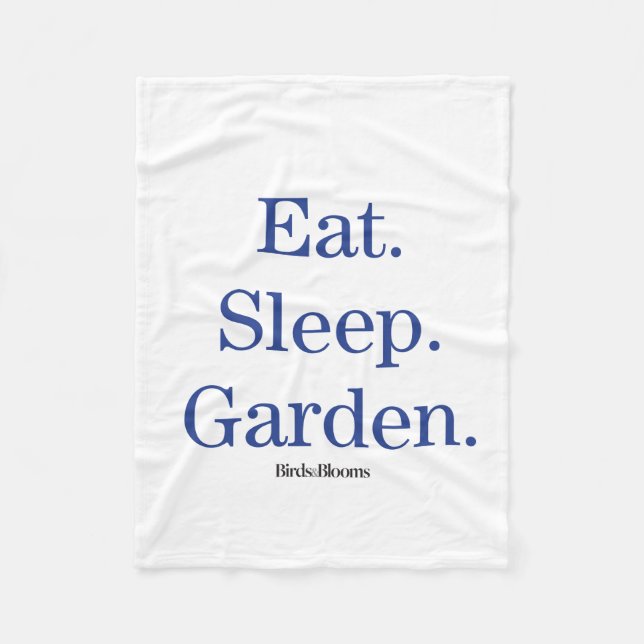 Eat. Sleep. Garden. Fleece Blanket (Front)