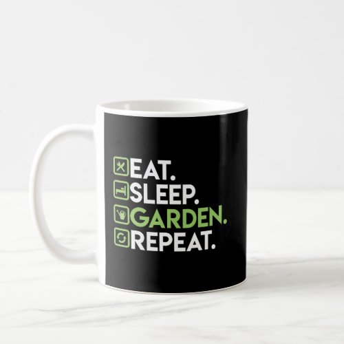 Eat Sleep Garden Repeat Gardening Shirt For Garden Coffee Mug