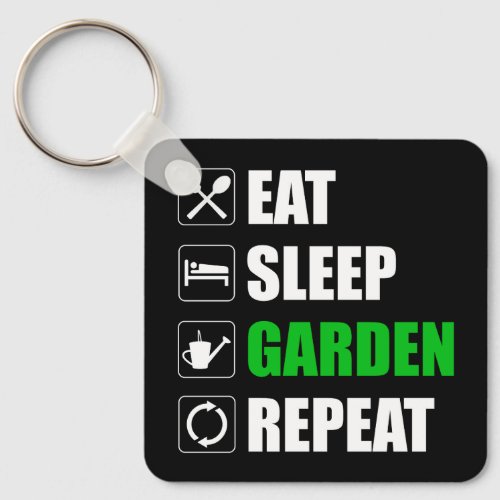 Eat Sleep Garden Repeat Keychain