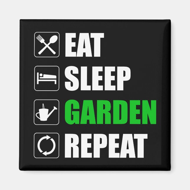 Eat Sleep Garden Repeat Magnet (Front)