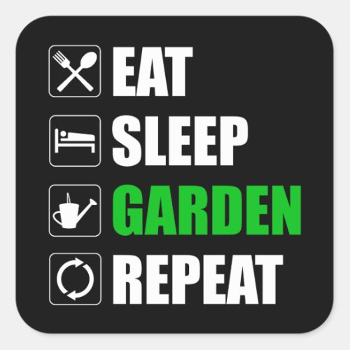 Eat Sleep Garden Repeat Square Sticker