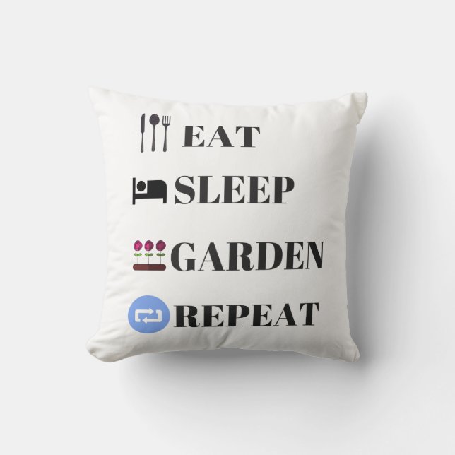 Eat Sleep Garden Repeat Throw Pillow (Front)