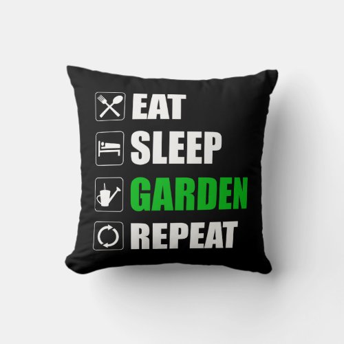 Eat Sleep Garden Repeat Throw Pillow