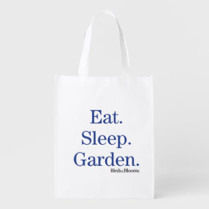 Eat. Sleep. Garden. Reusable Grocery Bag