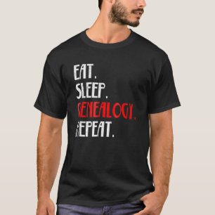Eat Sleep Genealogy Family History Repeat Daily Li T-Shirt