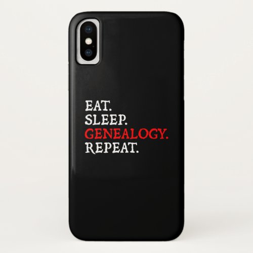 Eat Sleep Genealogy Repeat iPhone X Case