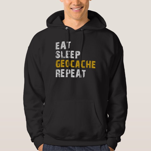 eat sleep geocache hoodie (Front)