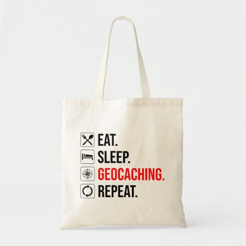 Eat Sleep Geocaching Repeat Tote Bag