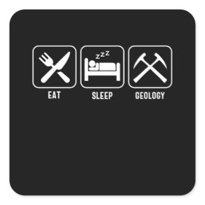Eat. Sleep. Geology Square Sticker