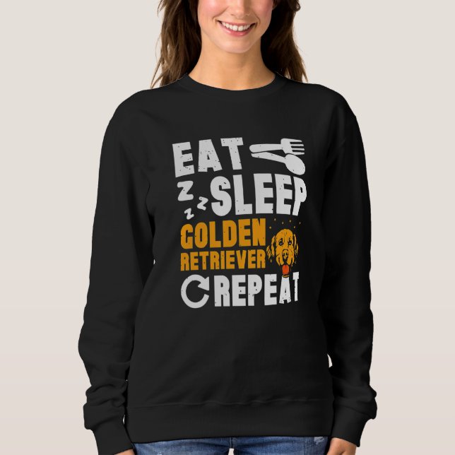 Eat Sleep Golden Retriever Sweatshirt (Front)