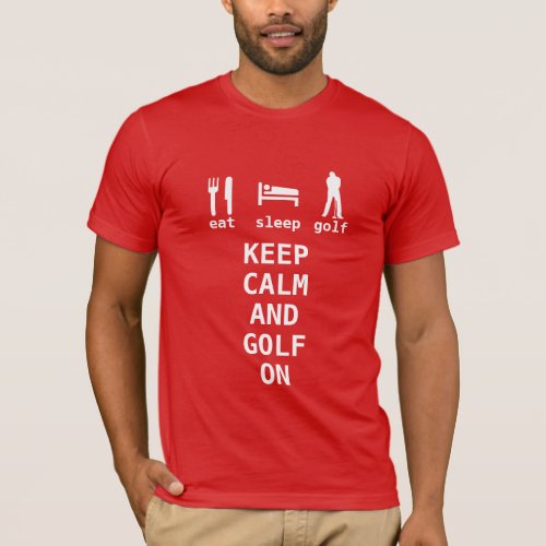 Eat Sleep Golf Keep Calm and Golf ON T_Shirt