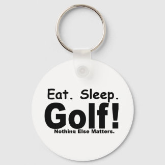 Eat Sleep Golf - Nothing Else Matters Keychain