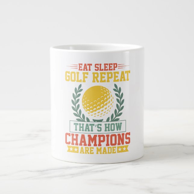 Eat Sleep Golf Repeat Champions Golf Giant Coffee Mug (Front)
