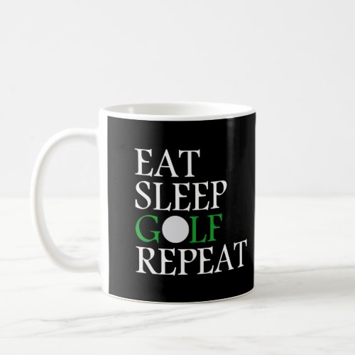 Eat Sleep Golf Repeat Coffee Mug