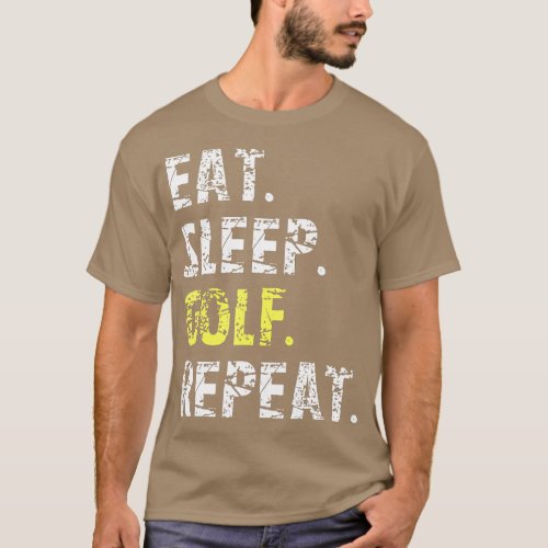 Eat Sleep Golf Repeat   Funny Golf  Gift  T_Shirt