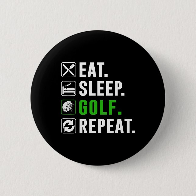 Eat Sleep Golf Repeat Funny Golfing Golfer Golfing Button (Front)