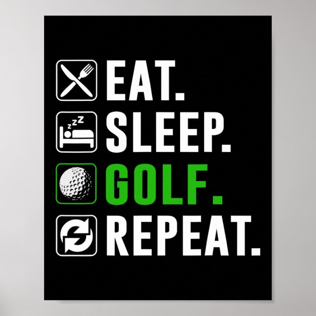 Eat Sleep Golf Repeat Funny Golfing Golfer Golfing Poster (Front)
