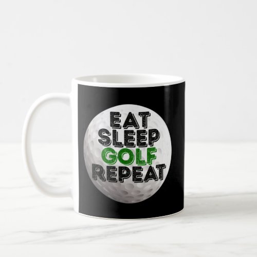 Eat Sleep Golf Repeat Golf Retirement Coffee Mug