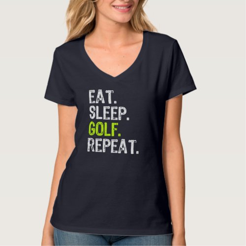 Eat Sleep Golf Repeat Golfer Golfing Funny T_Shirt