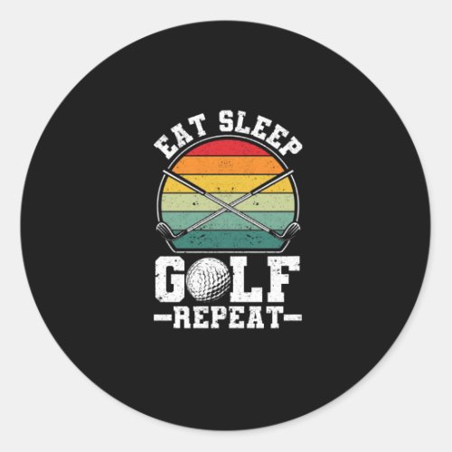 Eat Sleep Golf Repeat Golfing Player Golfer Funny Classic Round Sticker