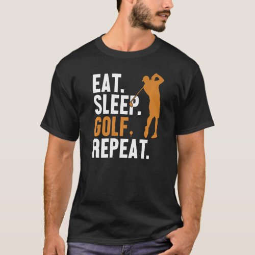 Eat Sleep Golf Repeat Player Pro Golfer Golfing Le T_Shirt