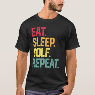 Eat Sleep Golf Repeat Retro Golfing Fathers Day Da T-Shirt