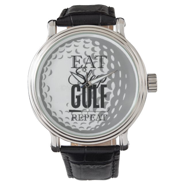 Eat,Sleep, Golf, Repeat Watch (Front)