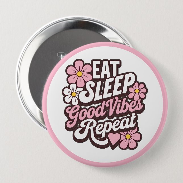 Eat Sleep Good Vibes Repeat Button (Front & Back)