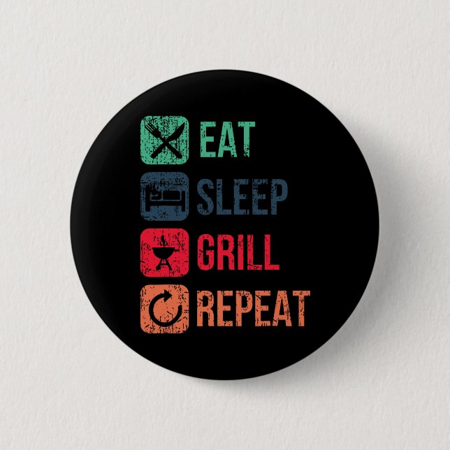 Eat Sleep Grill Repeat  Button (Front)