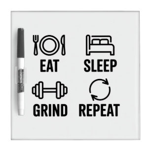Eat. Sleep. Grind. Repeat Dry Erase Board