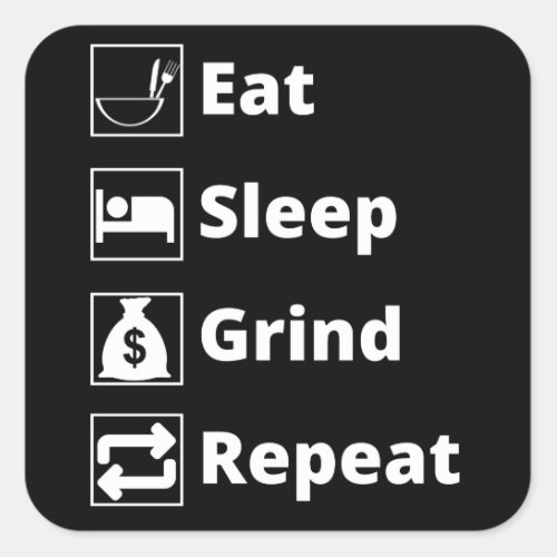 Eat Sleep Grind Repeat Square Sticker