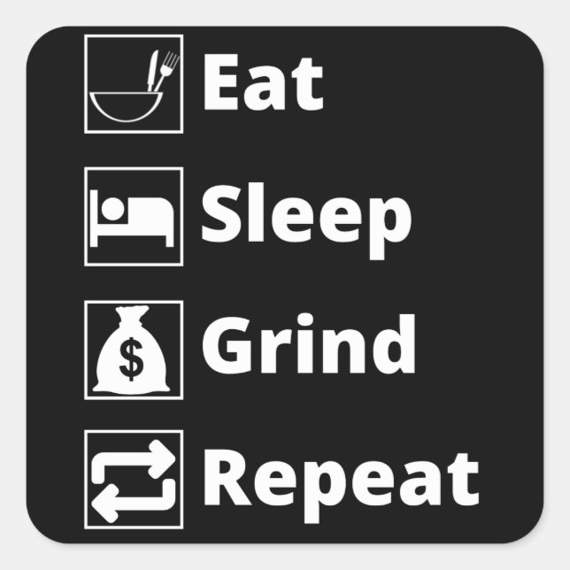 Eat Sleep Grind Repeat Square Sticker (Front)