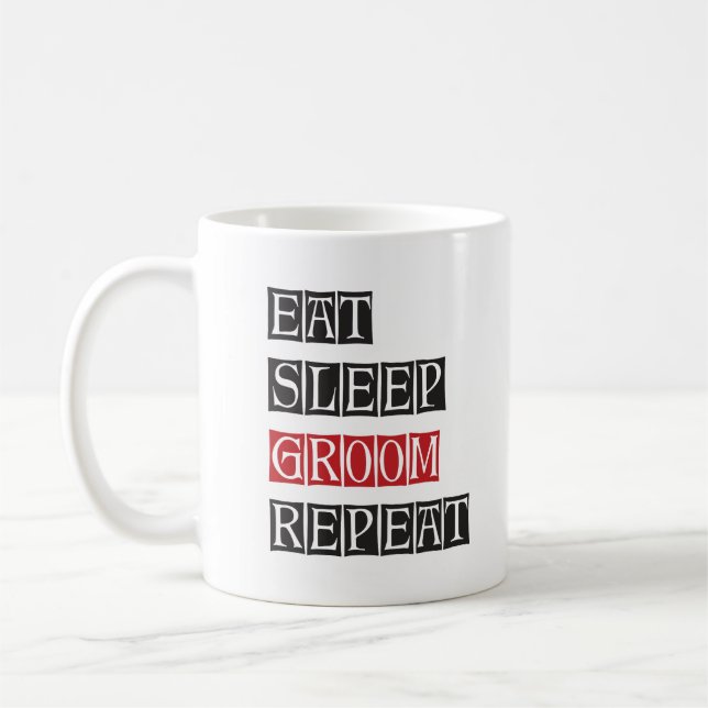 Eat Sleep Groom Repeat Coffee Mug (Left)