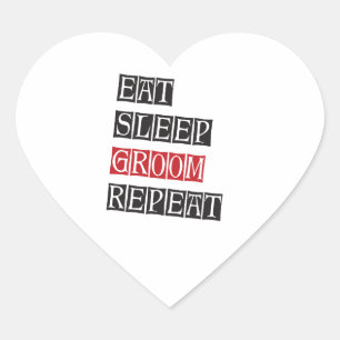 Eat Sleep Groom Repeat Heart Sticker