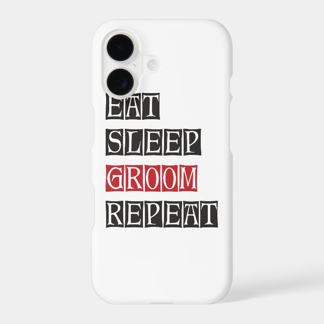Eat Sleep Groom Repeat Iphone Case (Back)