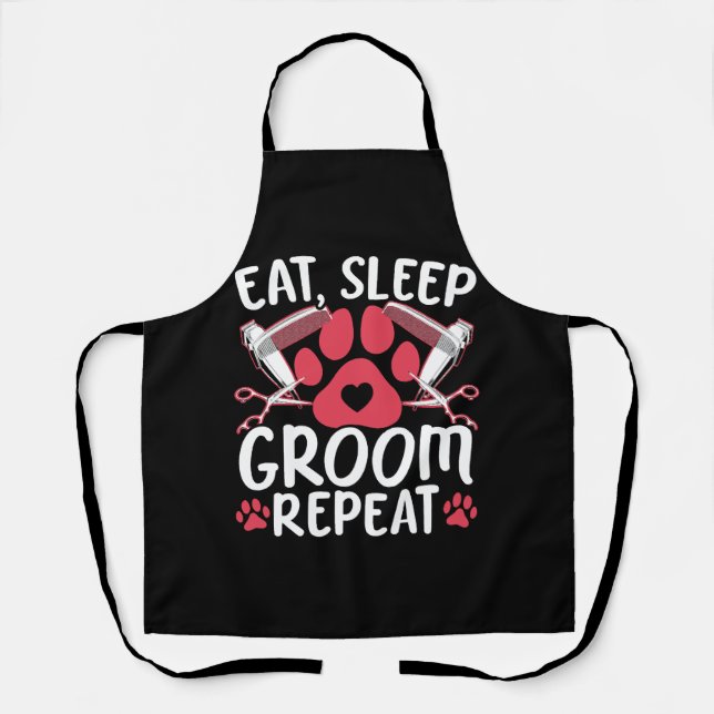 Eat Sleep Groom Repeat Pet Grooming Dog Groomer Apron (Front)