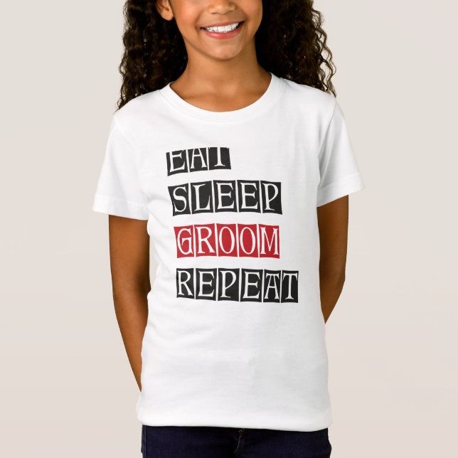 Eat Sleep Groom Repeat T-Shirt (Front)