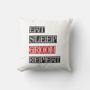 Eat Sleep Groom Repeat Throw Pillow