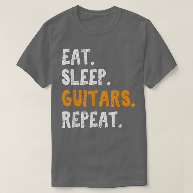 Eat Sleep Guitars Funny Guitar Player Guitar Lover T-Shirt (Design Front)