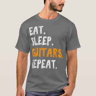 Eat Sleep Guitars Funny Guitar Player Guitar Lover T-Shirt